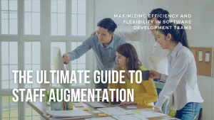 In Depth Guide to Staff Augmentation